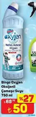 BİNGO OKSİJEN OKSİJENLİ ÇAMAŞIR SUYU 750 ML fiyat ve kampanya bilgisi